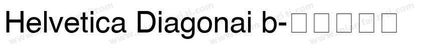 Helvetica Diagonai b字体转换